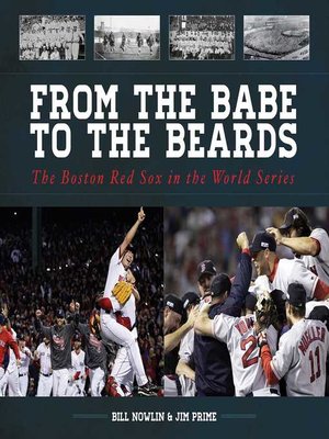 cover image of From the Babe to the Beards: the Boston Red Sox in the World Series
